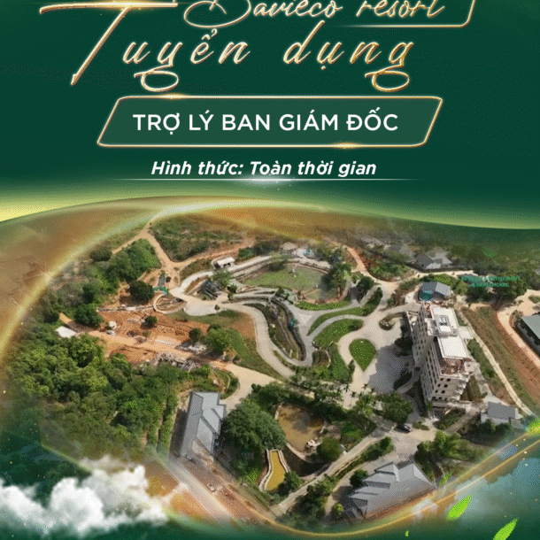 BAVIECO RESORT NGHỈ DƯỠNG, HƯU TRÍ & DỊCH VỤ CHĂM SÓC SỨC KHỎE THÔNG BÁO TUYỂN DỤNG Vị trí: BAVIECO RESORT TUYỂN DỤNG TRỢ LÝ BAN GIÁM ĐỐC