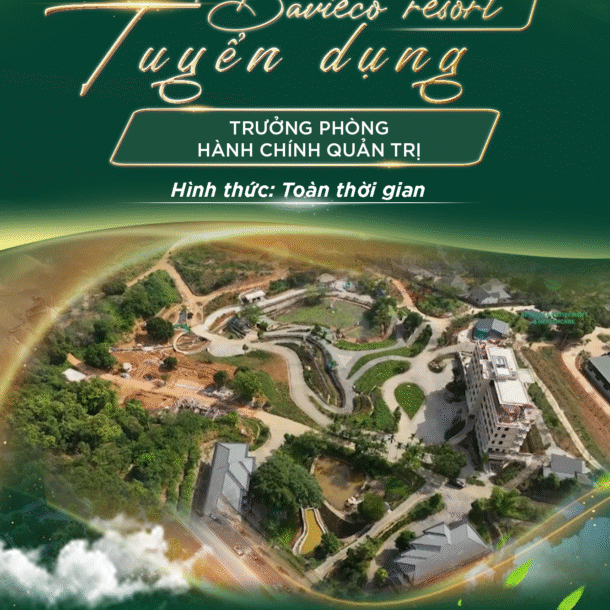 BAVIECO RESORT NGHỈ DƯỠNG, HƯU TRÍ & DỊCH VỤ CHĂM SÓC SỨC KHỎE THÔNG BÁO TUYỂN DỤNG Vị trí: TRƯỞNG PHÒNG HÀNH CHÍNH QUẢN TRỊ